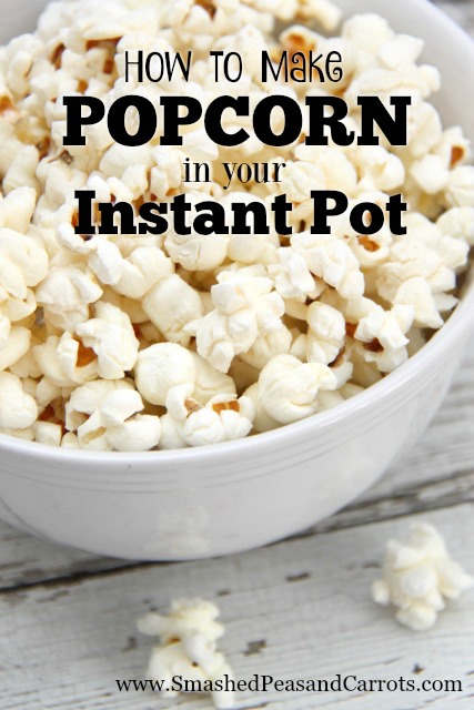 Instant Pot Popcorn Recipe Smashed Peas Carrots