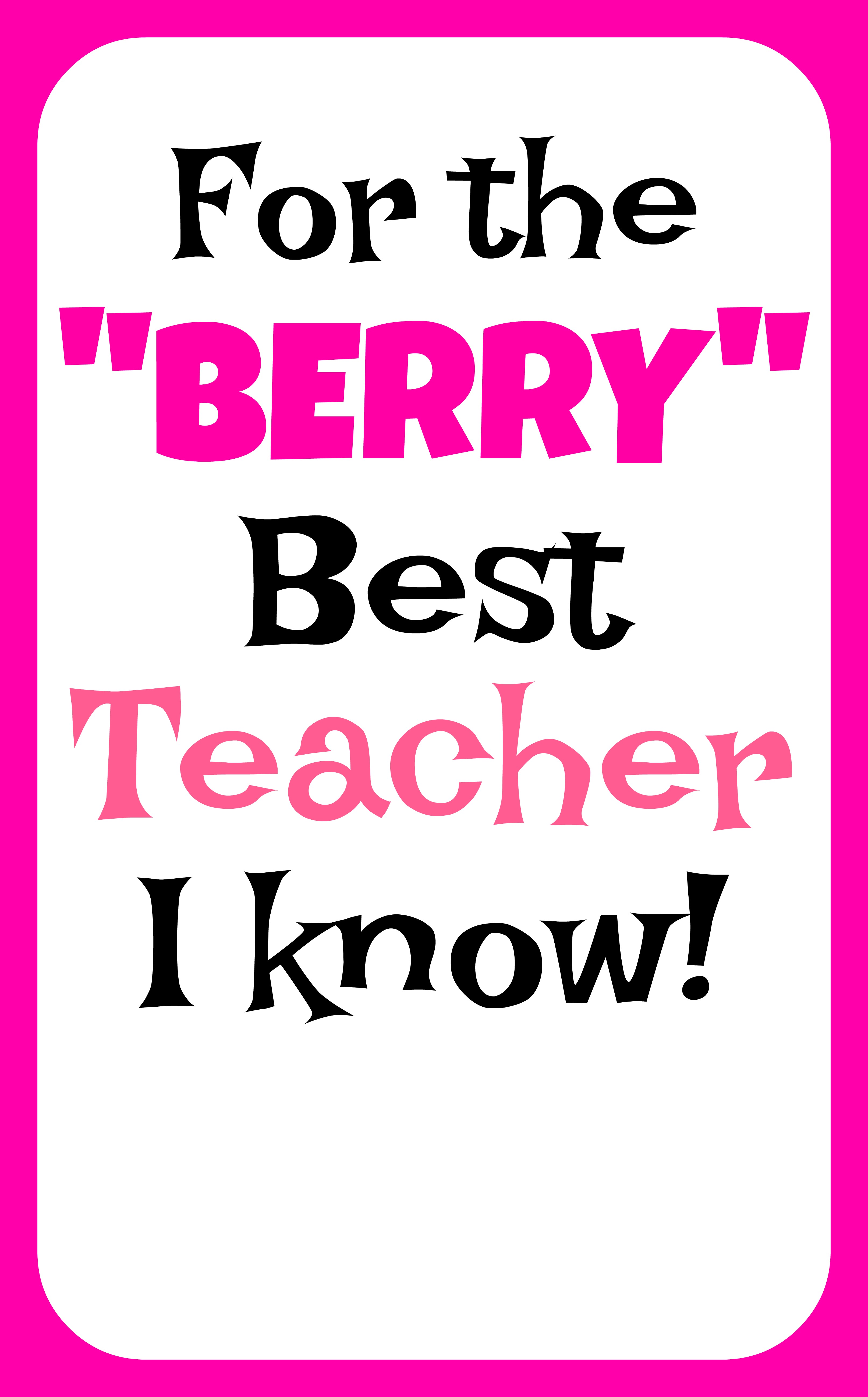 Super Cute 'Berry' Best Teacher Gift Idea and FREE Printable Smashed