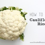 How to Make Cauliflower Rice