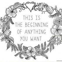 This Is The Beginning of Anything You Want Free Printable