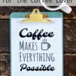 Coffee Makes Everything Possible Wall Art